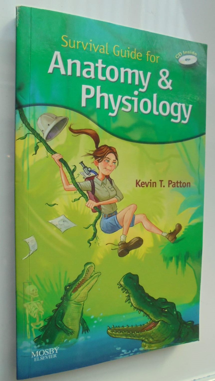 Survival Guide for Anatomy and Physiology: with CD By Kevin T. Patton