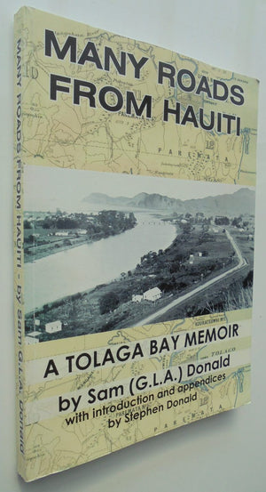 Many Roads from Hauiti: A Tologa Bay Memoir. By Sam G.L.A. Donald.