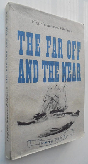 The Far Off and the Near. By Virginia. Browne-Wilkinson. SIGNED BY AUTHOR.