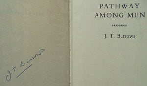 Pathway Among Men an autobiography. SIGNED By J.T. Burrows.