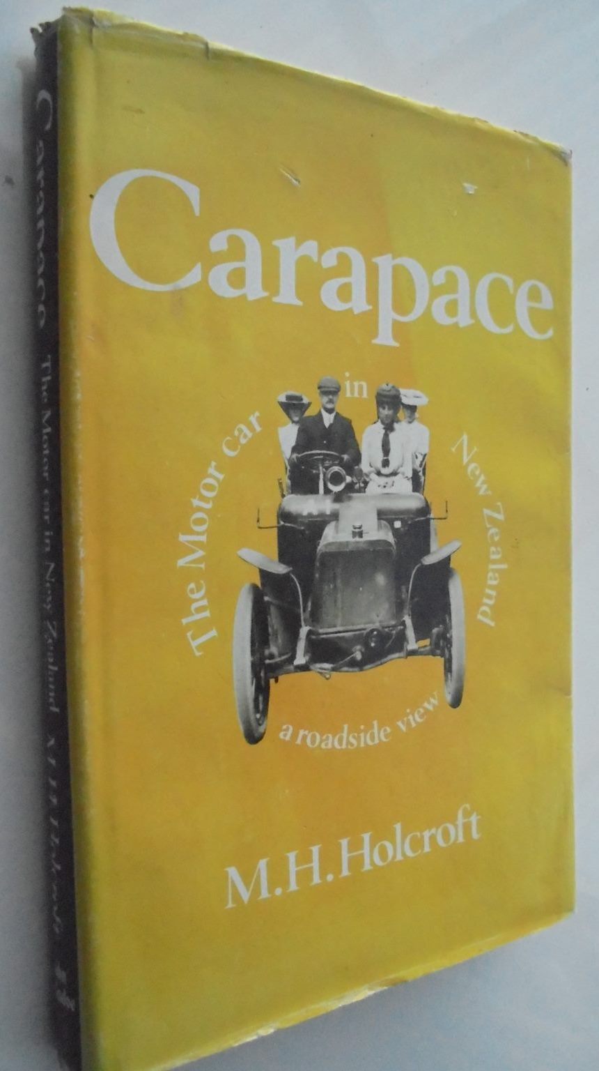 Carapace: The Motor Car in New Zealand: A Roadside View. By M.H. HOLCROFT