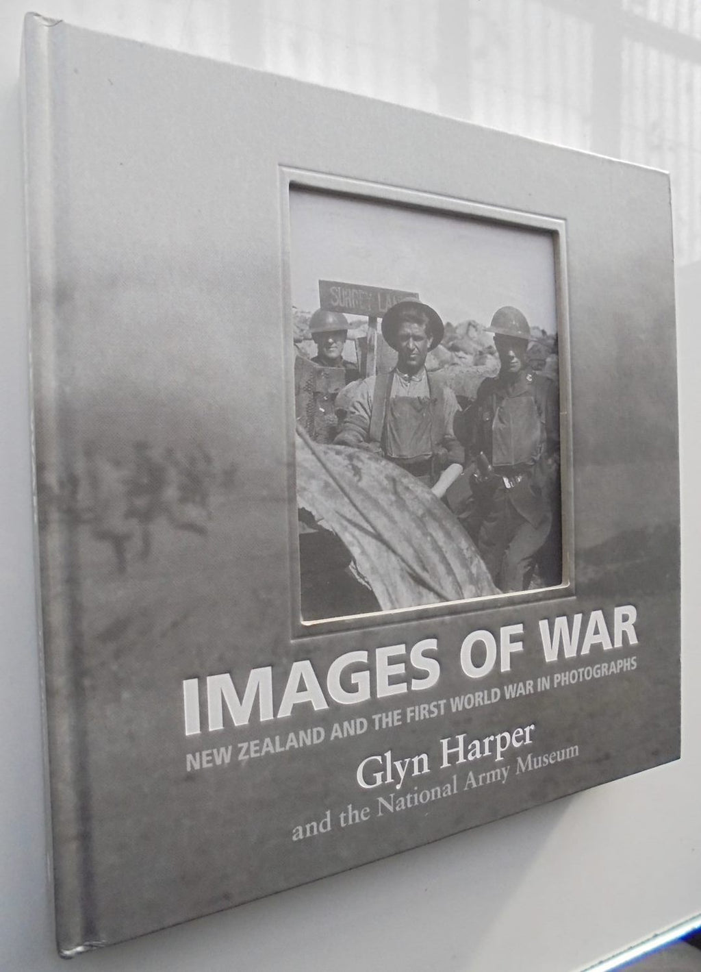 Images of War: New Zealand and the First World War in Photographs. By Glyn Harper.