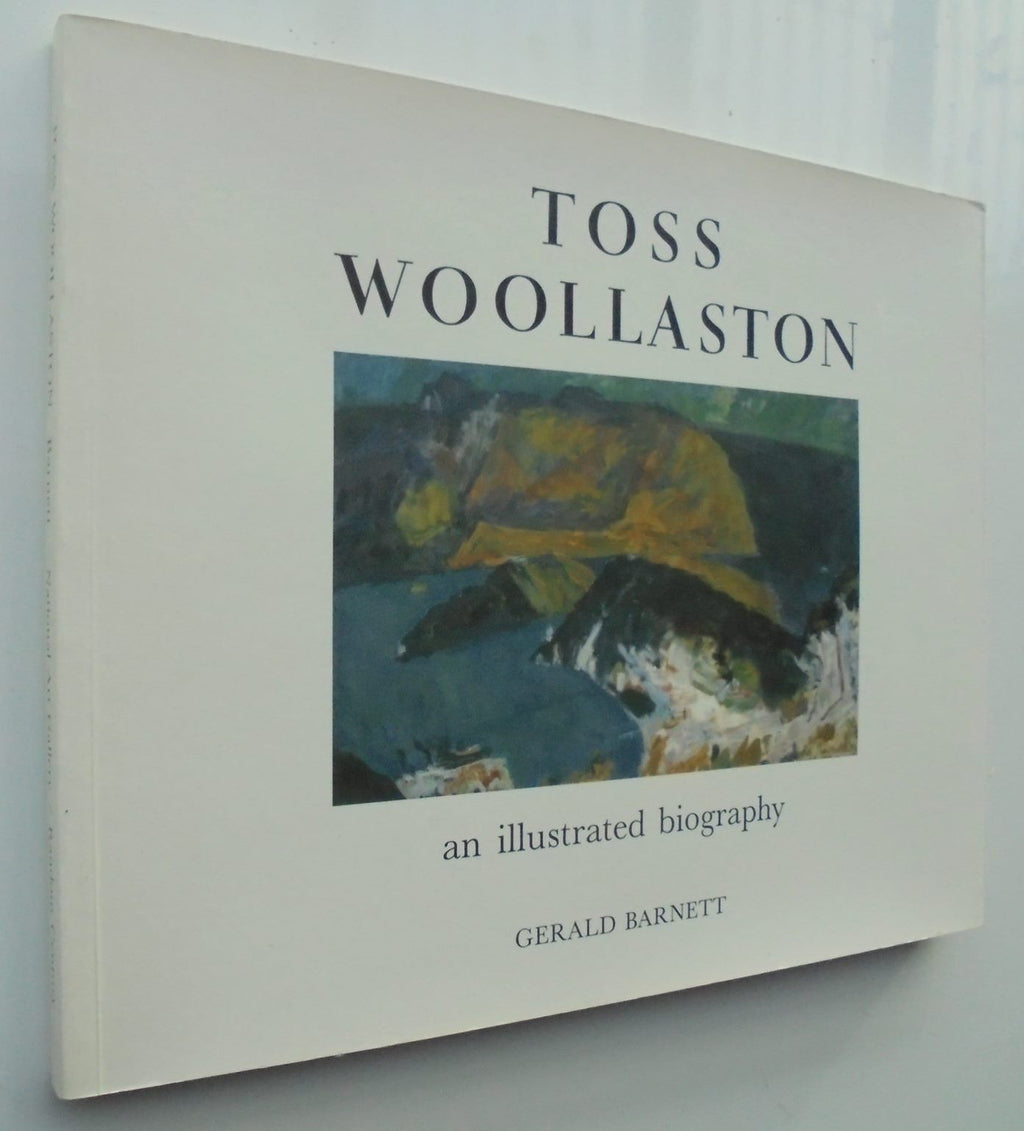 Toss Woollaston an illustrated biography By Gerald Barnett, Toss Woollaston.