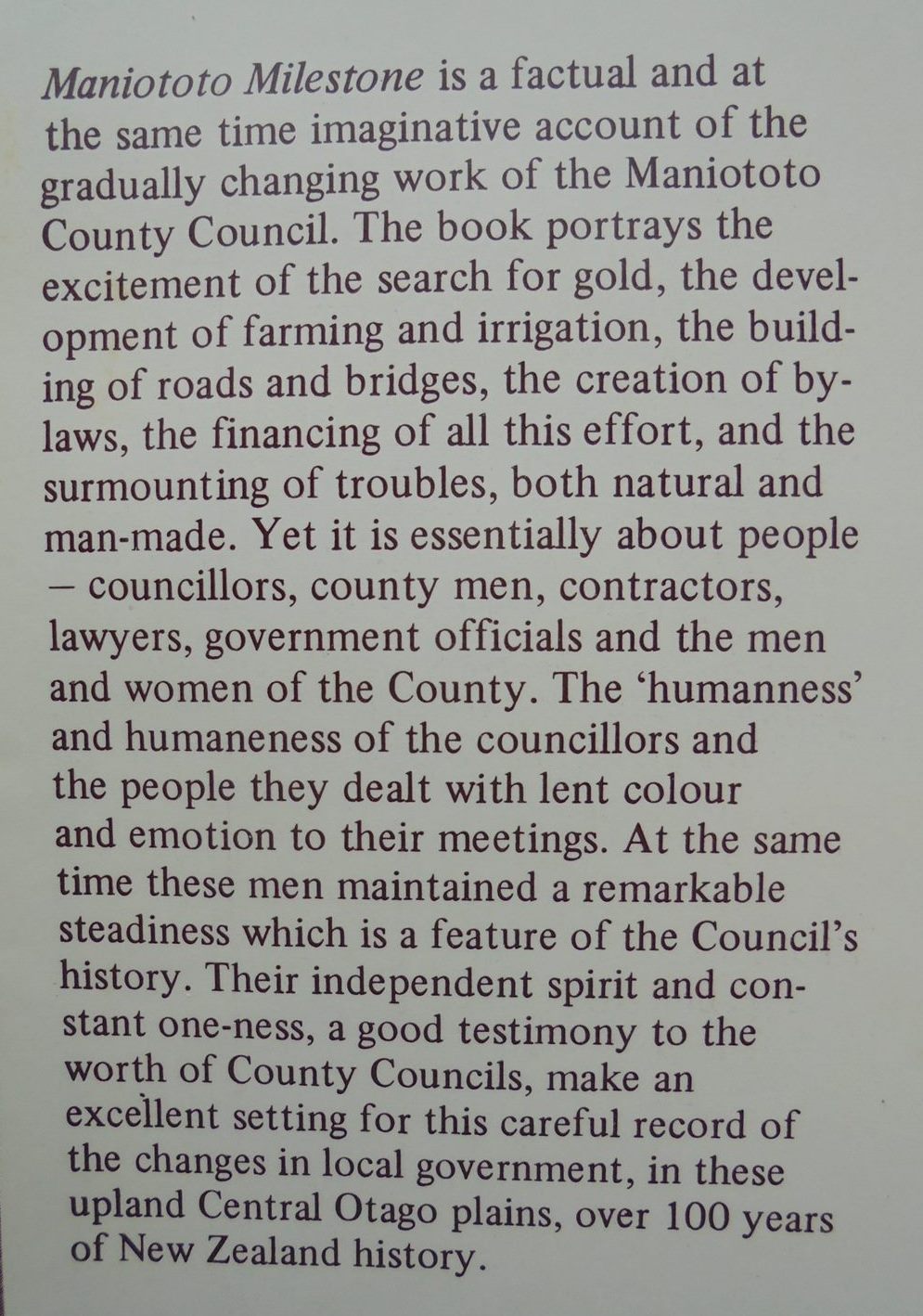 Maniototo Milestone A Centennial History of the Maniototo County Council by Janet C Angus.