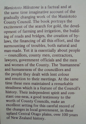 Maniototo Milestone A Centennial History of the Maniototo County Council by Janet C Angus.