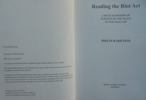 Reading The Riot Act : A 200 Year History of Justices of the Peace in New Zealand by Philip Harkness.