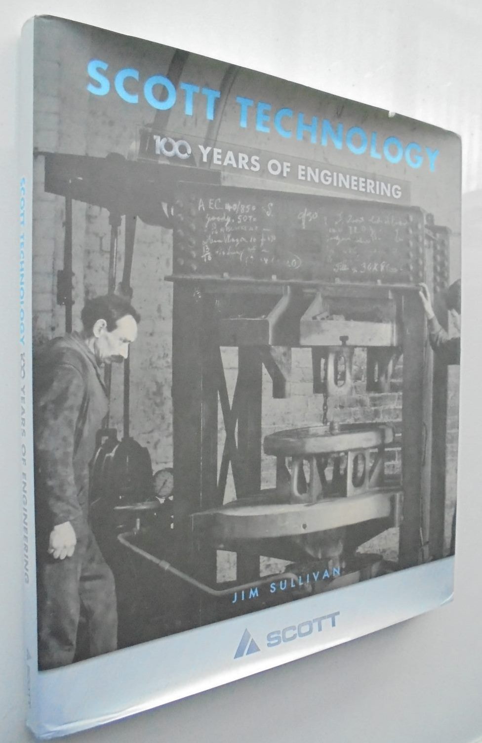 Scott Technology : 100 Years Of Engineering. A history of the company. by Jim Sullivan.