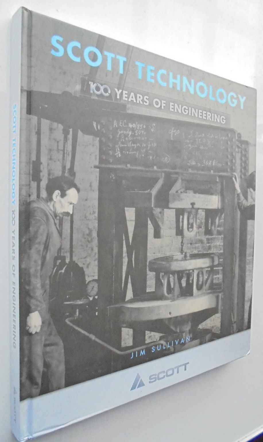 Scott Technology : 100 Years Of Engineering. A history of the company. by Jim Sullivan.