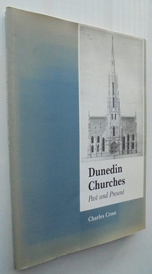 Dunedin Churches Past And Present By Charles Croot.