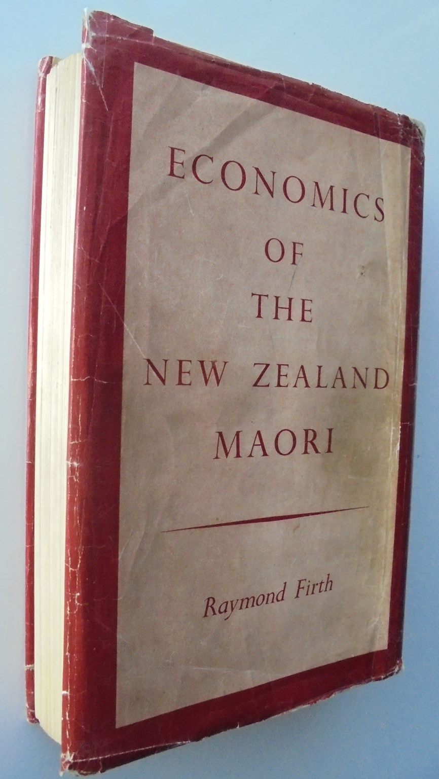 Economics of the New Zealand Maori by Raymond Firth.