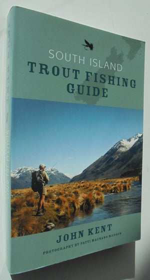 South Island Trout Fishing Guide. New Edition By John Kent