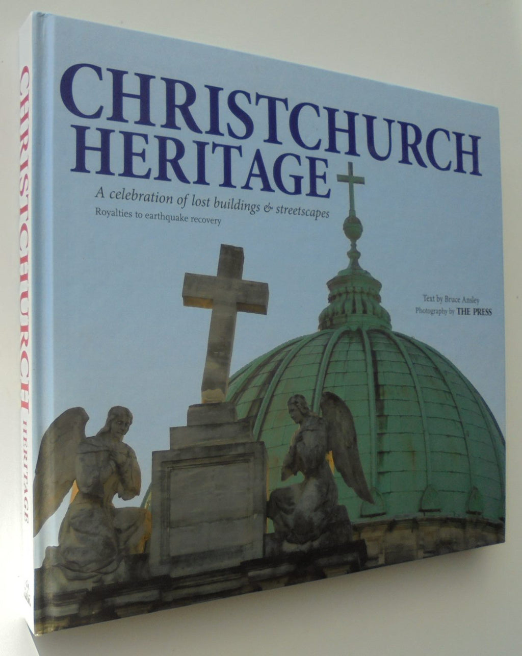 Christchurch Heritage: A Celebration of Lost Buildings & Streetscapes by Bruce Ansley.