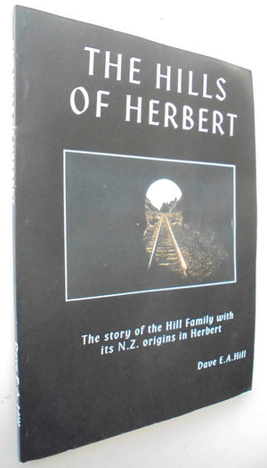 The Hills of Herbert By Dave E. A. Hill. VERY SCARCE.