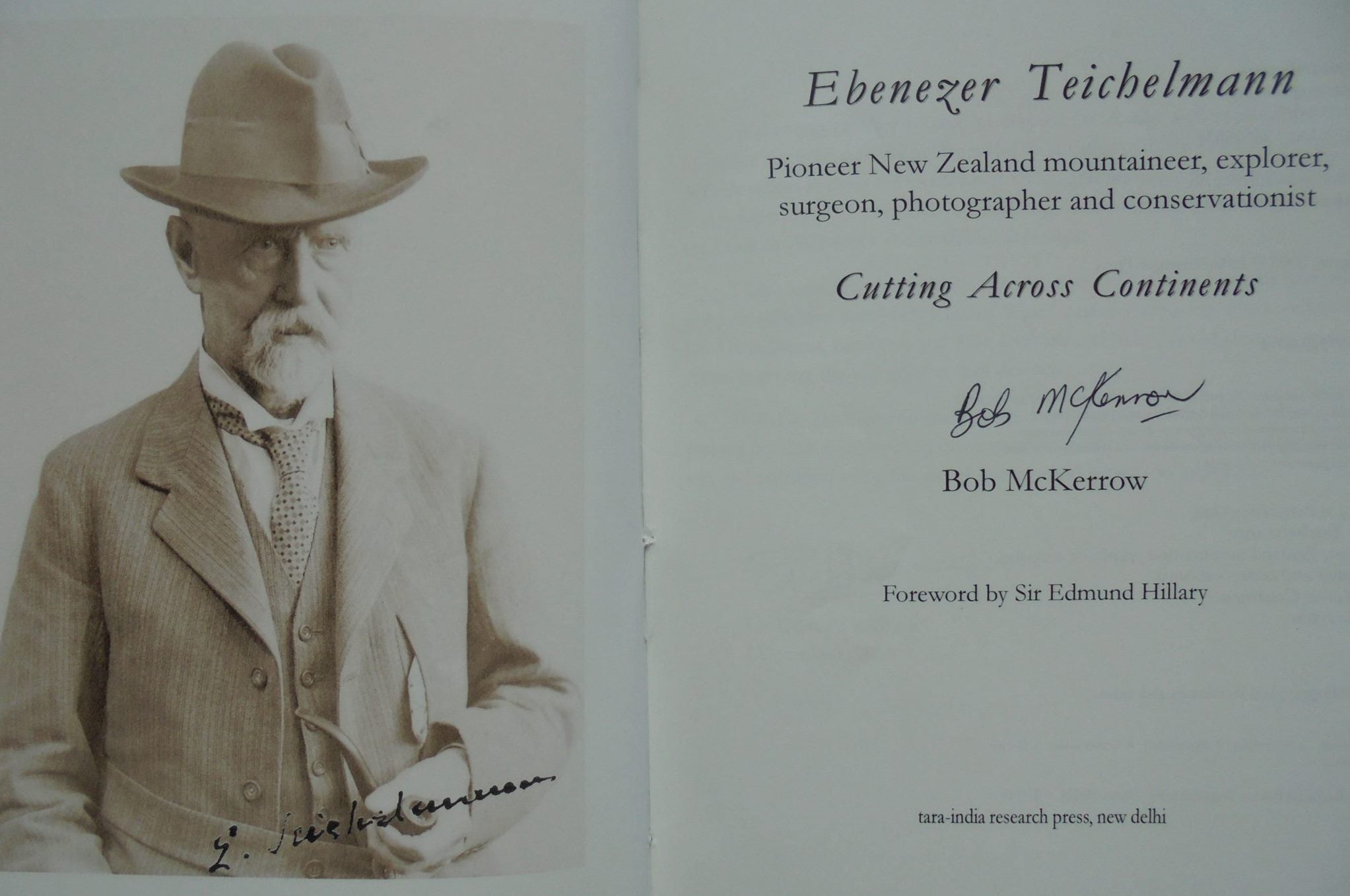 Ebenezer Teichelmann pioneer New Zealand mountaineer, explorer, surgeon photographer and conservationist. Cutting Across Continents By Bob McKerrow. SIGNED BY AUTHOR.