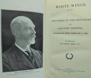 White Wings Vol II. Founding of the Provinces and Old-Time Shipping: Passenger Ships From 1840 to 1885 By Henry Brett.