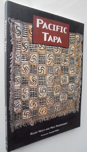 Pacific Tapa By Roger Neich, Mick Pendergrast, Krzysztof Pfeiffer (Photographs by).