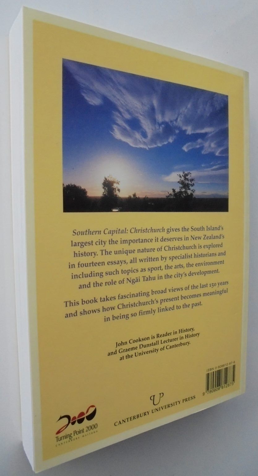 Southern Capital Christchurch: Towards a City Biography 1850-2000 By John Cookson (Edited by), Graham Dunstall (Edited by).