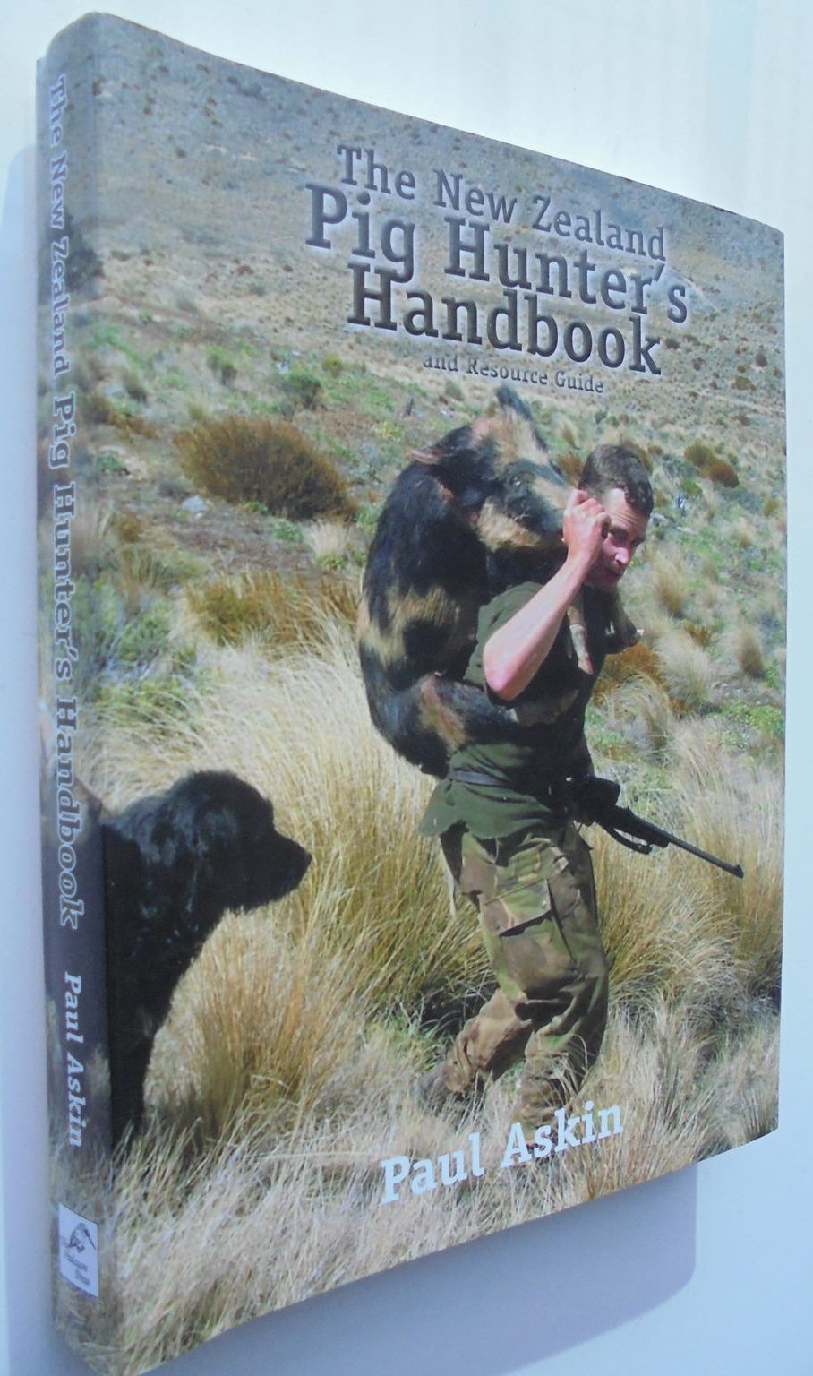 The New Zealand Pig Hunter's Handbook By Paul Askin. SIGNED BY AUTHOR.