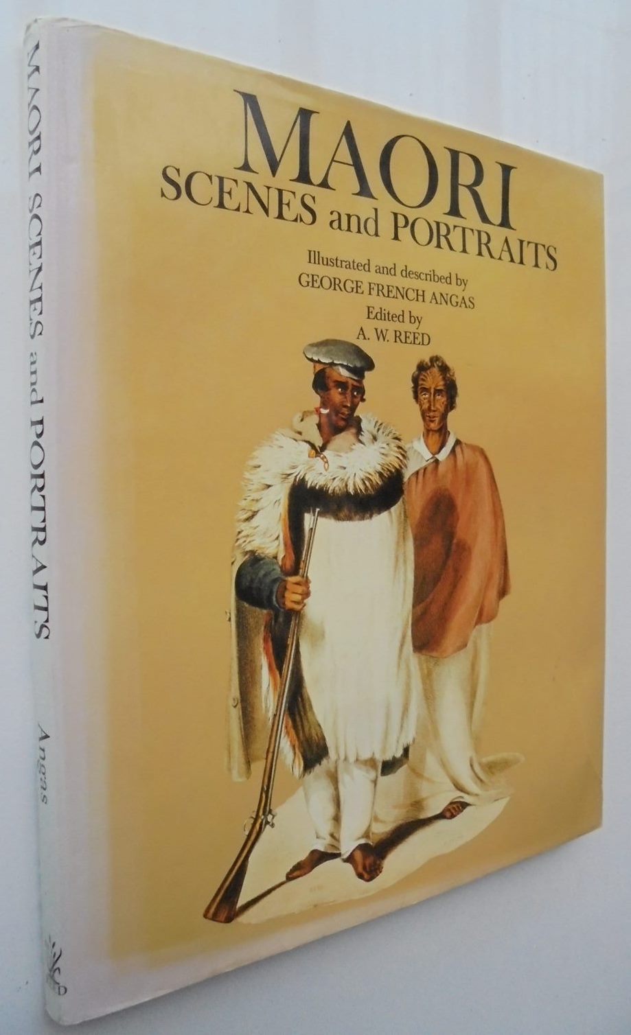 Maori Scenes and Portraits, and Early Paintings of the Maori (Two Volume Set) illustrated and described by George French Angas, edited by A W Reed.