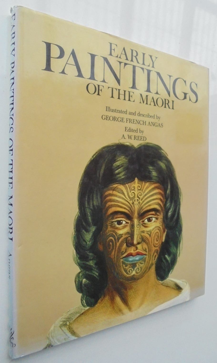 Maori Scenes and Portraits, and Early Paintings of the Maori (Two Volume Set) illustrated and described by George French Angas, edited by A W Reed.