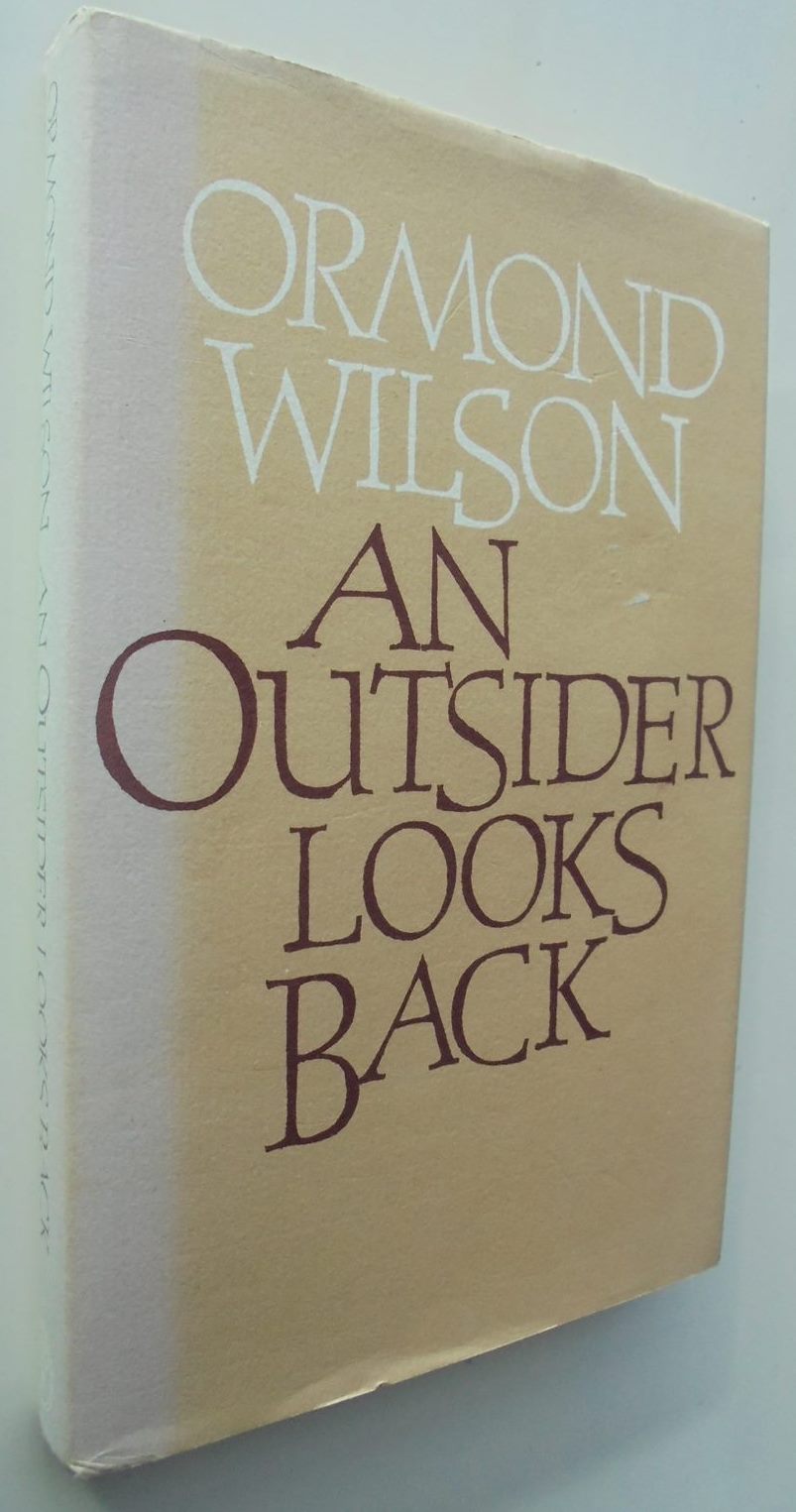 An outsider looks back: Reflections on experience by Wilson, Ormond.