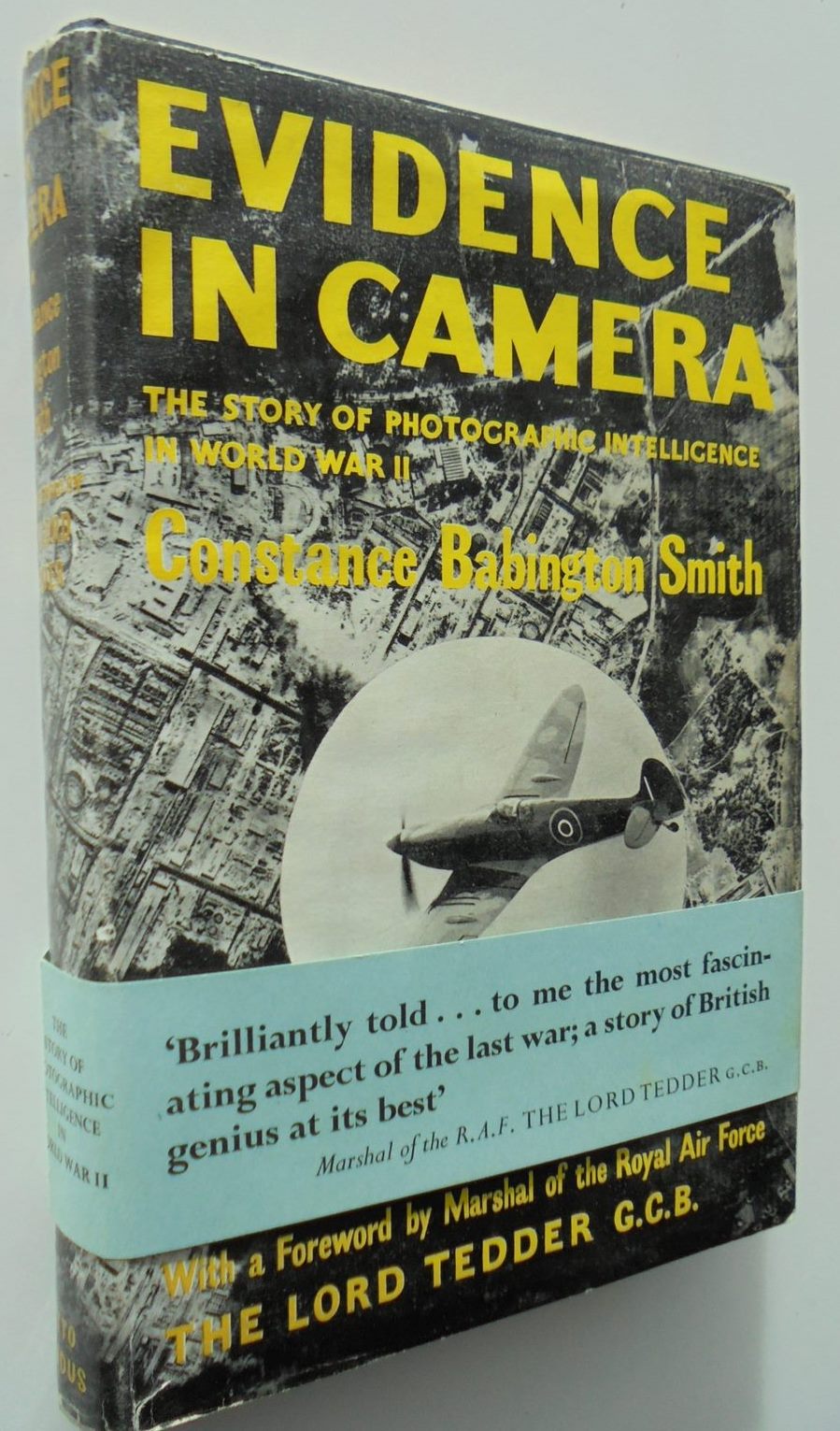 Evidence in Camera: The Story of Photographic Intelligence in World War II by Constance Babington Smith.