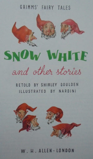 Grimms' Fairy Tales: Snow White And Other Stories retold by Shirley Goulden & illustrated by Nardini Publisher: