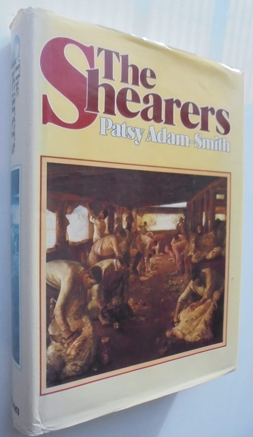 The Shearers By Patsy Adam-Smith. SIGNED BY AUTHOR.