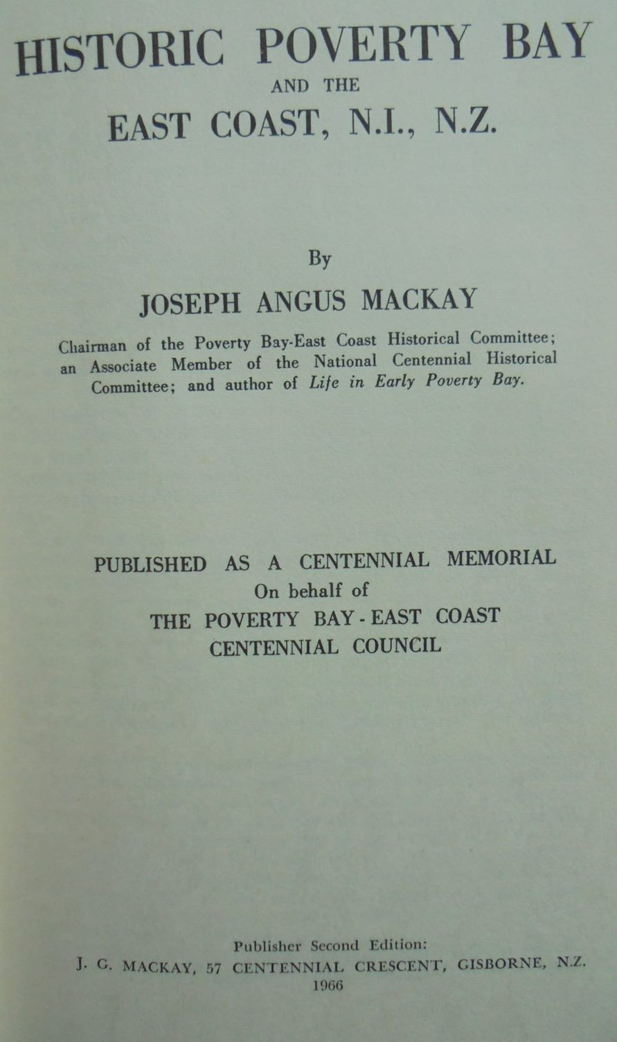 Historic Poverty Bay and the East Coast, N.I., N.Z. By J A Mackay. NZ, 1966, 2nd edition. SCARCE