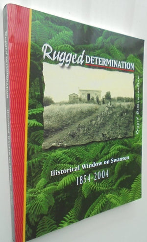 Rugged Determination: Historical Window on Swanson 1854 - 2004. By Jack Adam, Vivien Burgess, & Dawn Ellis.