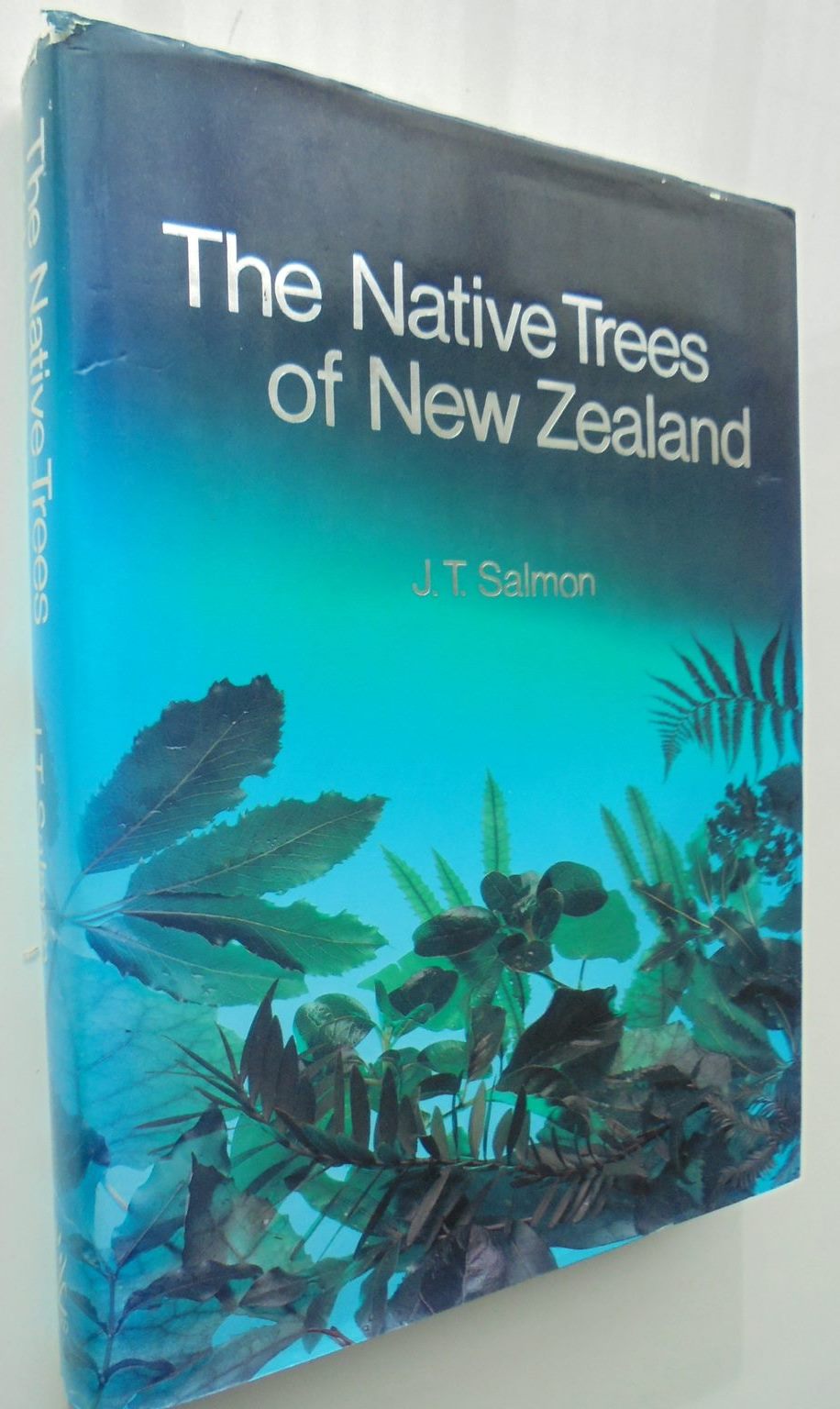 The Native Trees of New Zealand By J T Salmon.