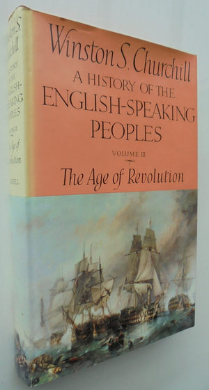 History of the English Speaking Peoples by Churchill, Winston. Volume threeThe Age of Revolution