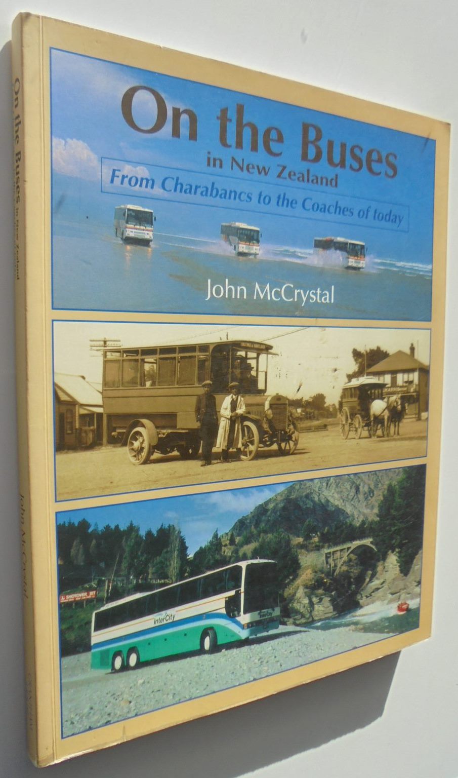 On the Buses in New Zealand From Charabancs to the Coaches of Today By John McCyrstal.