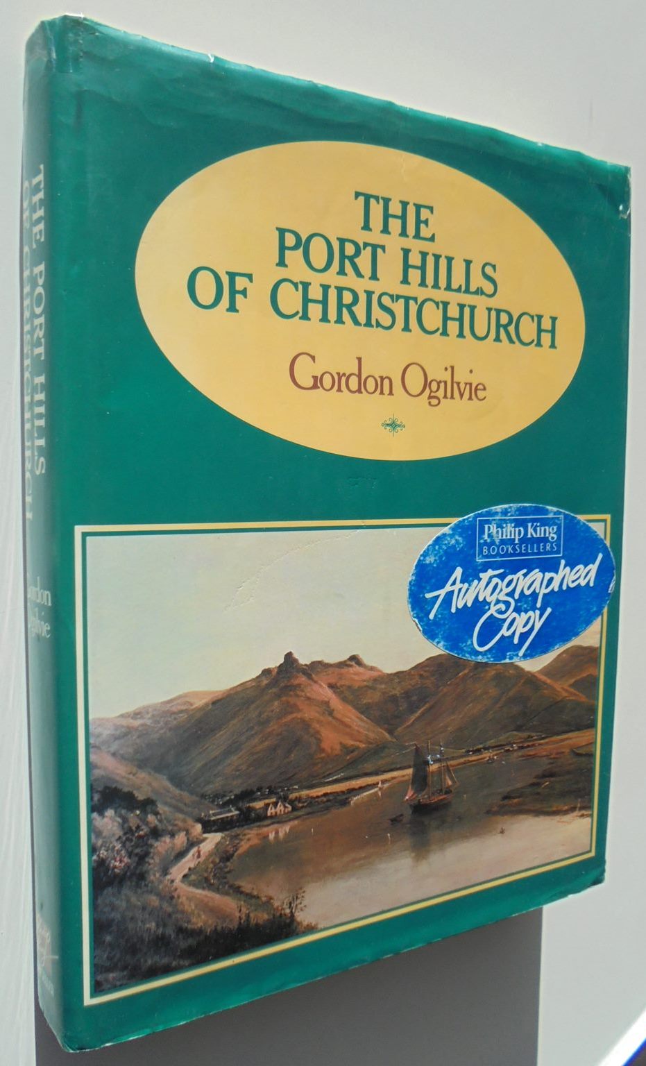 The Port Hills of Christchurch SIGNED BY AUTHOR Gordon Ogilvie.