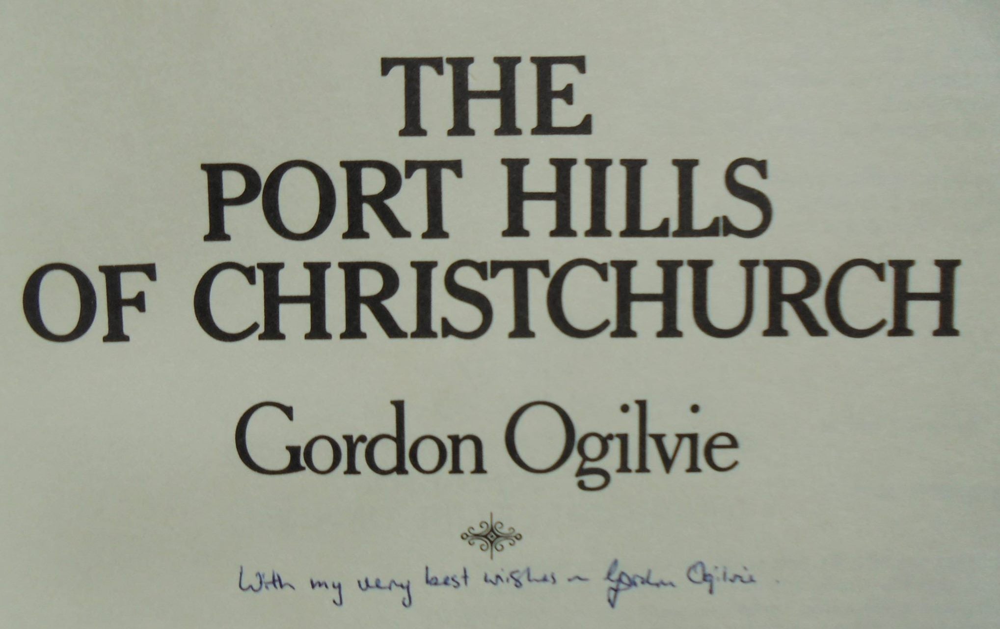 The Port Hills of Christchurch SIGNED BY AUTHOR Gordon Ogilvie.