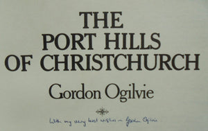 The Port Hills of Christchurch SIGNED BY AUTHOR Gordon Ogilvie.