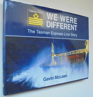 We Were Different. The Tasman Express Line Story by Gavin McLean.