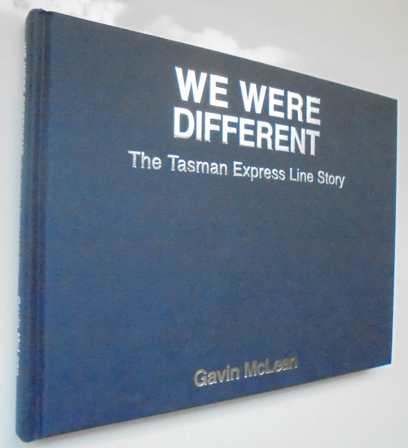 We Were Different. The Tasman Express Line Story by Gavin McLean.