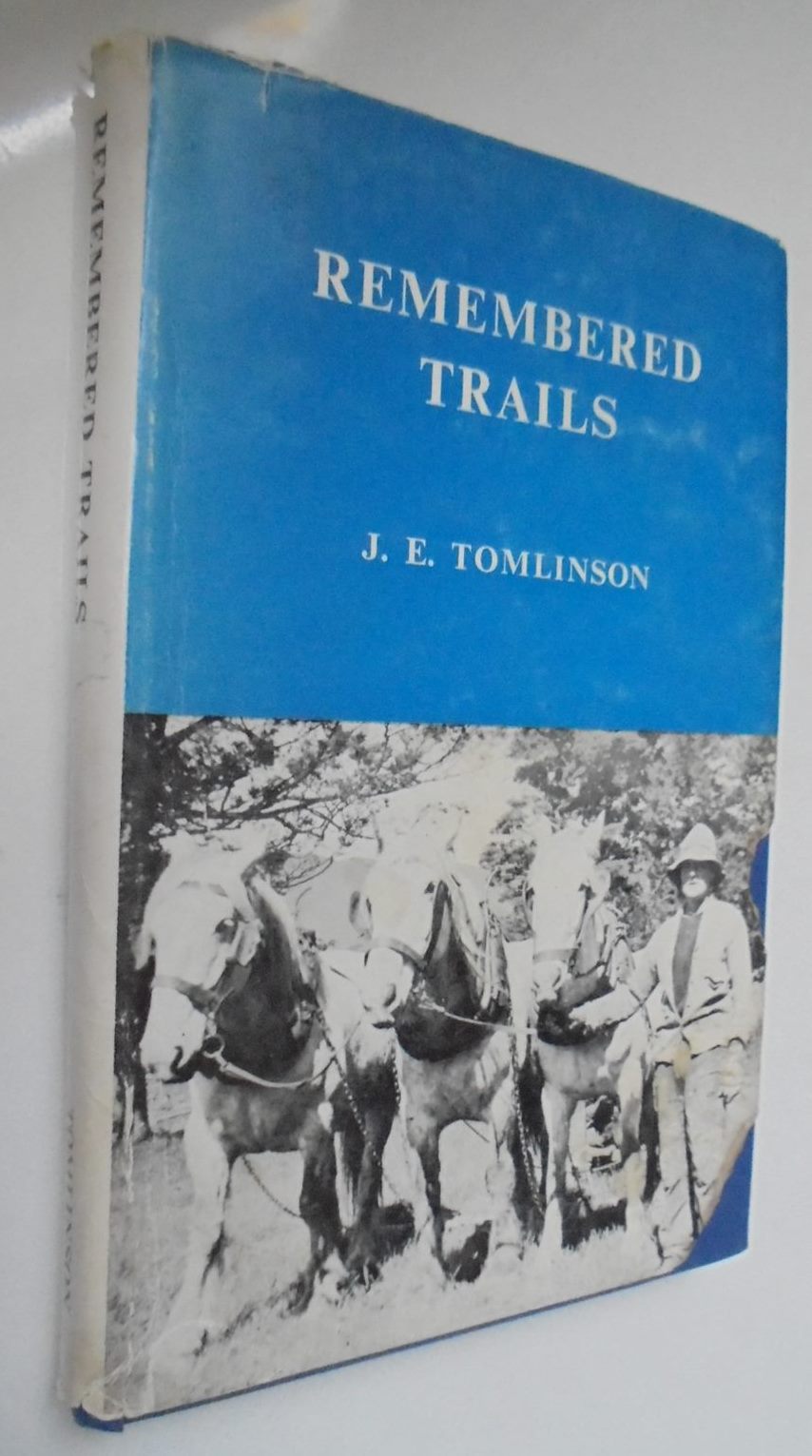 Remembered Trails BY J. E. Tomlinson. SIGNED BY AUTHOR.