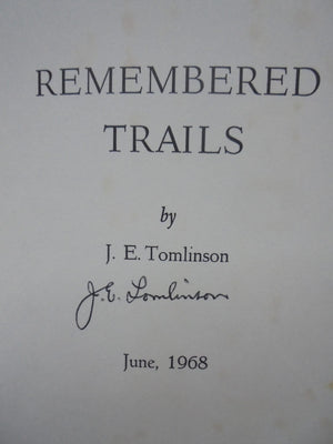 Remembered Trails BY J. E. Tomlinson. SIGNED BY AUTHOR.