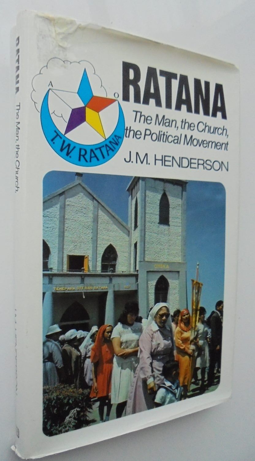 Ratana The Man, the Church, the Political Movement by J.M. Henderson. SIGNED BY AUTHOR. VERY SCARCE.