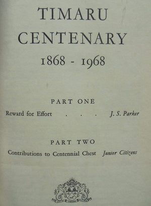 Timaru Centenary 1868 - 1968 by J.S. Parker.