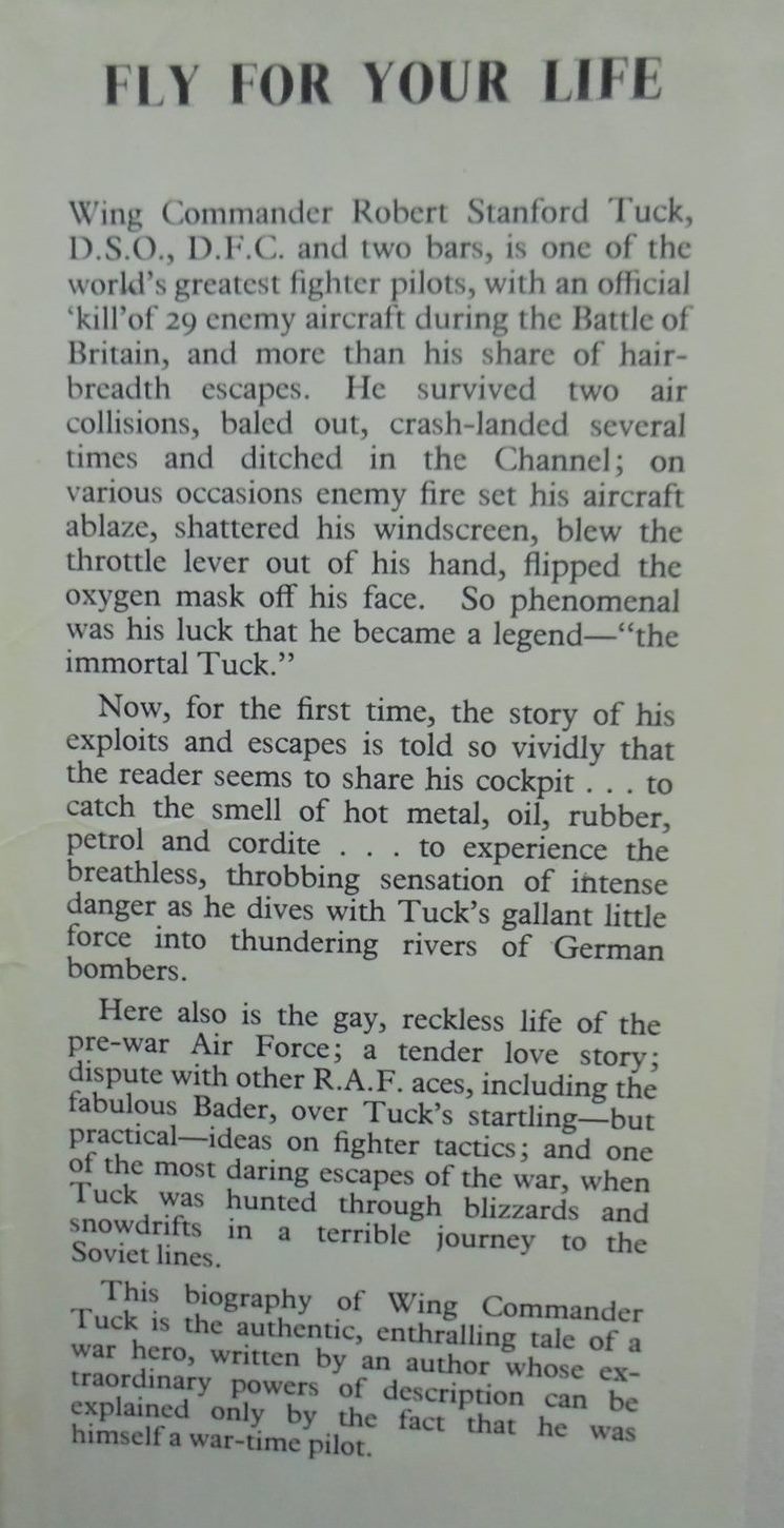 Fly For Your Life: The Story of the Immortal Tuck. Wing Commander Robert Stanford Tuck, D.S.O., D.F.C., and Two Bars.