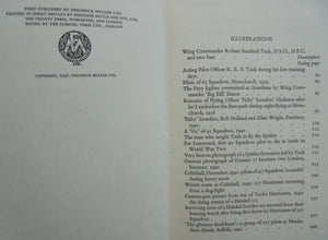 Fly For Your Life: The Story of the Immortal Tuck. Wing Commander Robert Stanford Tuck, D.S.O., D.F.C., and Two Bars.