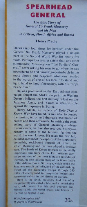 Spear-Head General: The Epic Story of General Sir Frank Messervy and His Men in Eritrea, North Africa & Burma By Henry Maule.