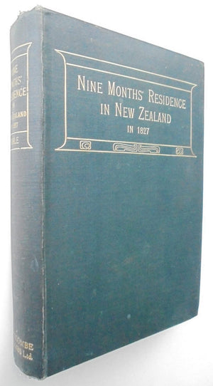 A Narrative of a Nine Months' Residence in New Zealand in 1827 by Augustus Earle.