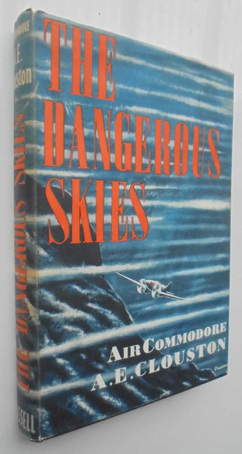 The Dangerous Skies by Air Commodore A.E. Clouston.