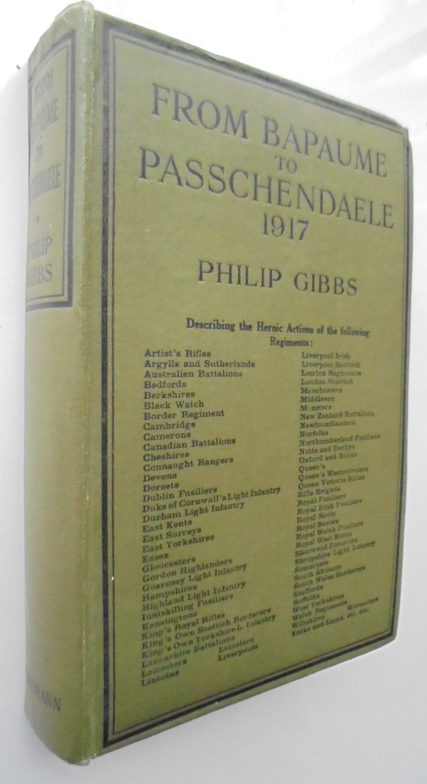 From Bapaume to Passchendaele 1917 by Philip Gibbs.