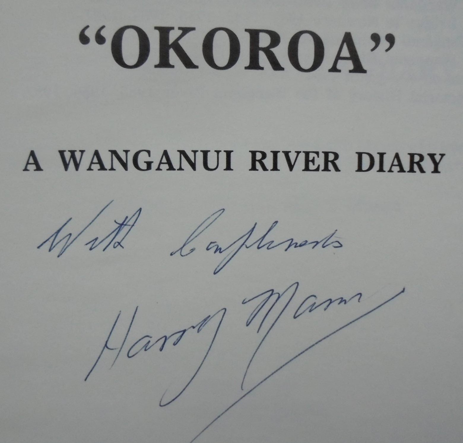 Okoroa: A Wanganui River Diary: From the Diaries and Notes Left by the Late Edith Mason Who Lived in the Remote Mangataunoka Valley off the Wanganui River 1920-1940. By Harry Mason. SIGNED BY AUTHOR. SCARCE.