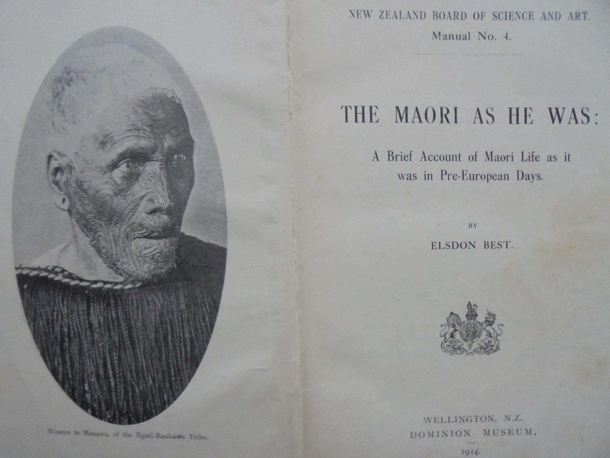 The Maori As He Was. Maori Life as it was in Pre-European Day. By Elsdon Best.